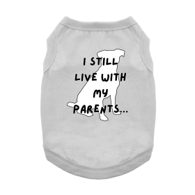 NEW - I Still Live With My Parents Dog Shirt - Glacier Gray (Option: 2X-Large)