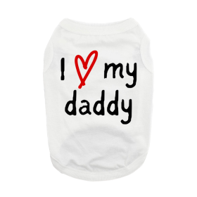 NEW - I Love My Daddy Dog Shirt - White (Option: X-Small)